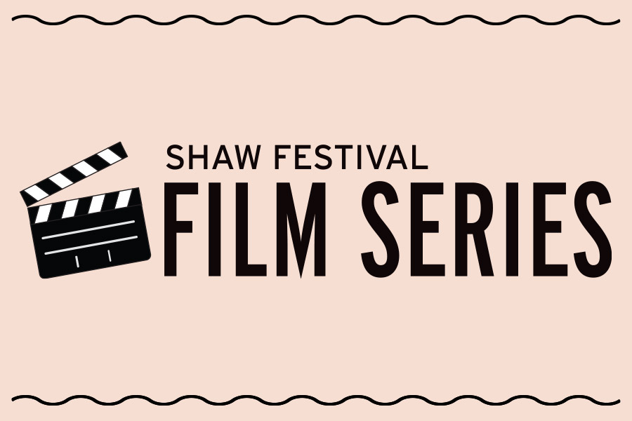 Film Series - Shaw Festival Theatre